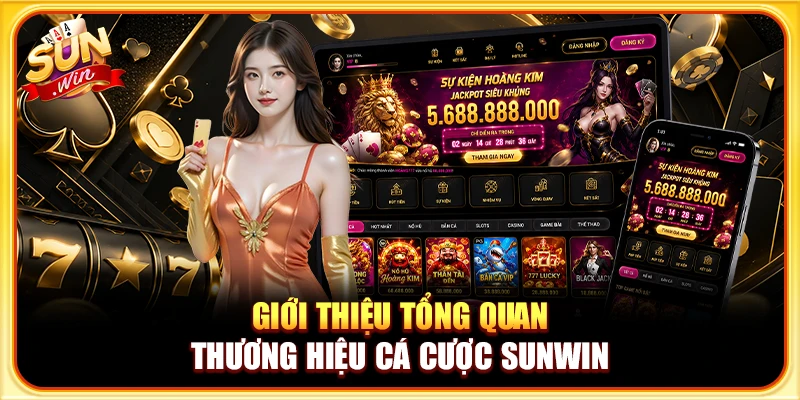 Giới thiệu tổng quan thương hiệu cá cược Sunwin 
