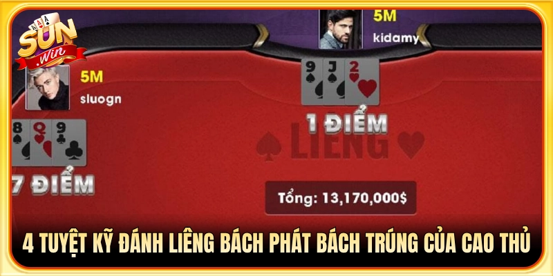 4+ Cách chơi liêng sunwin đỉnh cao từ cao thủ