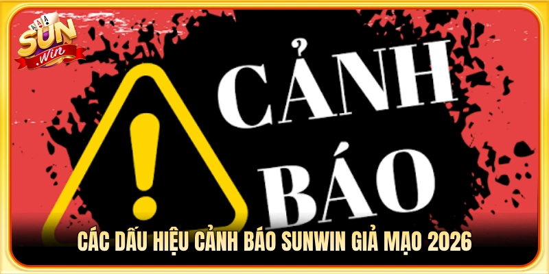 Chiêu trò cảnh báo Sunwin giả mạo tinh vi năm 2026