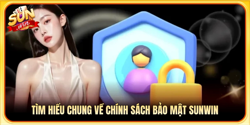 Đôi nét về chính sách bảo mật Sunwin