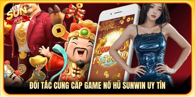 Các nhà phát hành game slot danh tiếng hợp tác cùng Sun Win