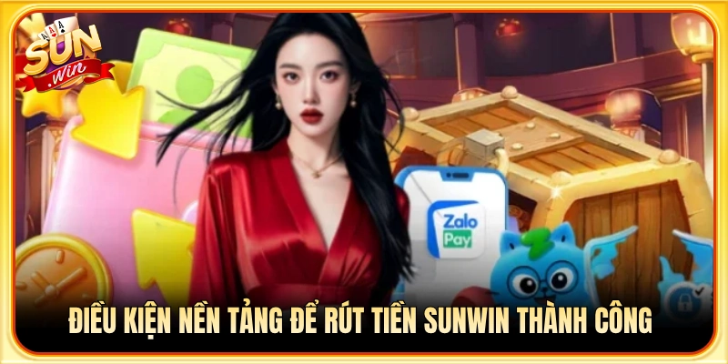 Quy định cần đáp ứng để thực hiện thanh toán rút tiền Sunwin