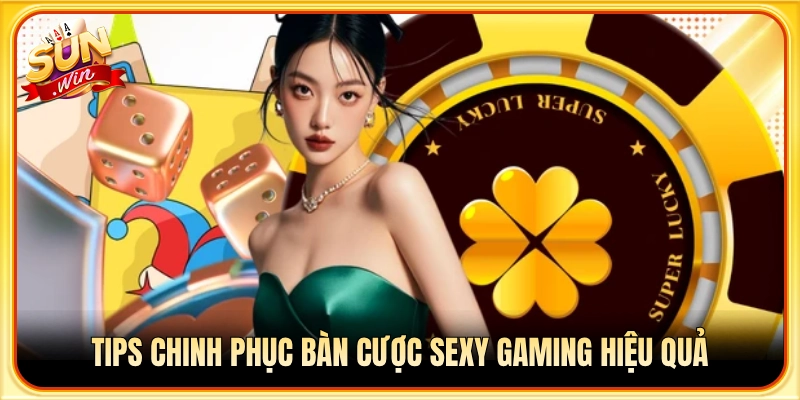 Bí quyết làm chủ ván cược Sexy Gaming giúp nâng cao tỷ lệ thắng