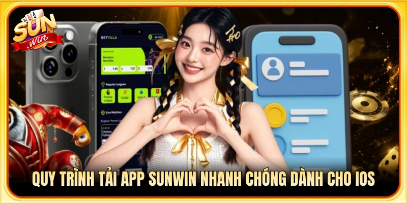 Hướng dẫn tải app Sunwin siêu tốc trên hệ điều hành iOS